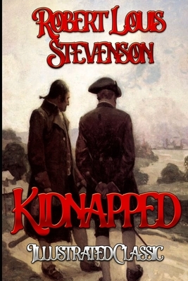 Kidnapped: Illustrated Classic by Robert Louis Stevenson