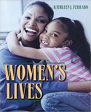 Women's Lives by Kathleen J. Ferraro
