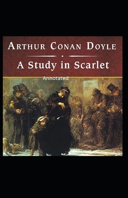 A study in scarlet Annotated by Arthur Conan Doyle