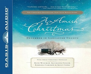 An Amish Christmas: December in Lancaster County by Kathleen Fuller, Beth Wiseman, Barbara Cameron