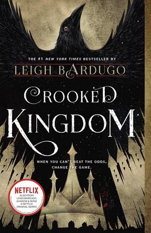 Crooked Kingdom #2 by Leigh Bardugo, Leigh Bardugo