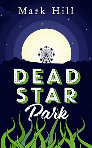Dead Star Park by Mark Hill