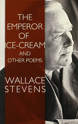 The Emperor of Ice-Cream and Other Poems by Bob Blaisdell, Wallace Stevens