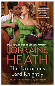 The Notorious Lord Knightly by Lorraine Heath