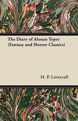 The Diary of Alonzo Typer by H.P. Lovecraft, William Lumley