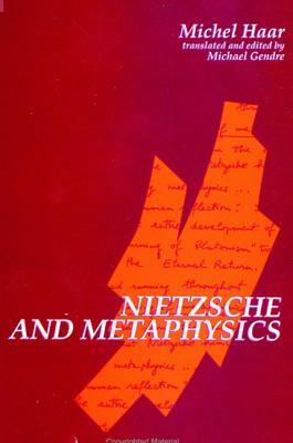 Nietzsche and Metaphysics by Michel Haar