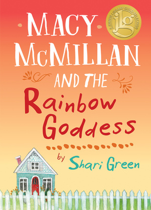 Macy McMillan and the Rainbow Goddess by Shari Green