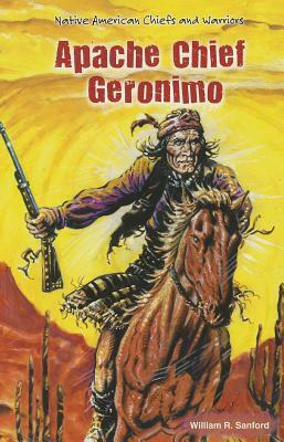 Apache Chief Geronimo by William R. Sanford