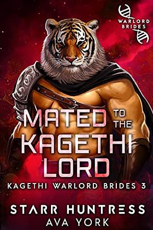 Mated to the Kagethi Lord by Starr Huntress, Ava York, Ava York