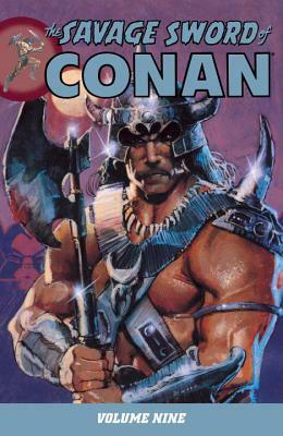 The Savage Sword of Conan, Volume 9 by Michael L. Fleisher, June Brigman, Steve Skeates, Ned Sonntag, Pablo Marcos, Ernie Chan, Christopher J. Priest, Val Mayerik, Vince Coletta, Stan Woch, John Buscema, Armando Gil, Ron Wilson, Rudy D. Nebres, Dave Simons, Larry Yakata, Alan Zelenetz, Gary Kwapisz