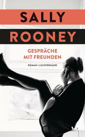 Gespräche mit Freunden: Roman by Sally Rooney