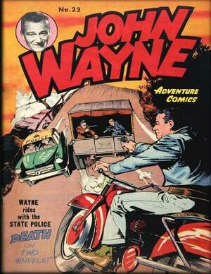 John Wayne Adventure Comics No. 23 by John Wayne