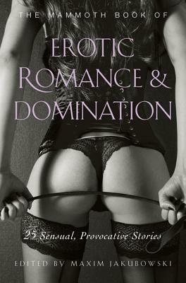 The Mammoth Book of Erotic Romance and Domination by 