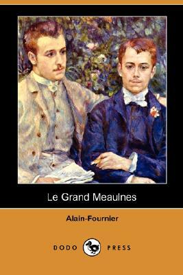 Le Grand Meaulnes (Dodo Press) by Alain-Fournier