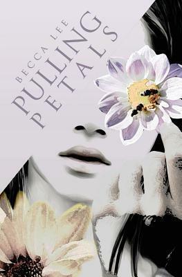 Pulling Petals by Becca Lee