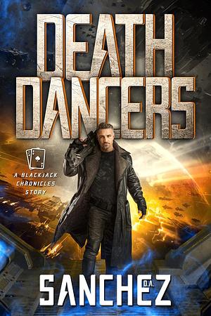 Deathdancers by Orlando A. Sanchez
