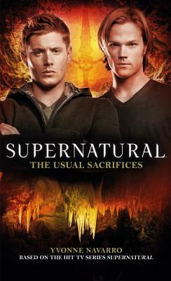 Supernatural: The Usual Sacrifices by Yvonne Navarro