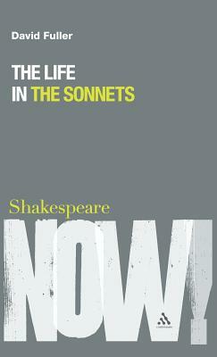Life in the Sonnets: Reading and Performance by David Fuller