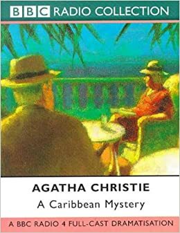 A Caribbean Mystery: A BBC Radio 4 Full-Cast Dramatisation by Agatha Christie, Michael Bakewell