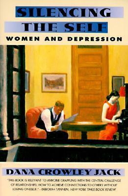 Silencing The Self: Women and Depression by Dana Crowley Jack