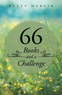 66 Books and a Challenge by Betty Martin