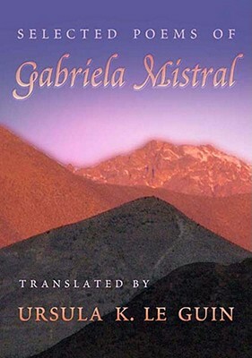 Selected Poems of Gabriela Mistral by Gabriela Mistral