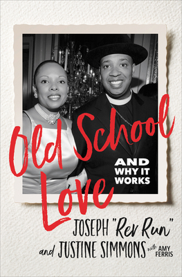 Old School Love: And Why It Works by Justine Simmons, Joseph Simmons