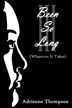 Been So Long 3 (Whatever It Takes) by Adrienne Thompson