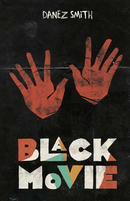 Black Movie by Danez Smith