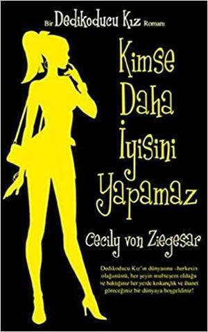 Kimse Daha İyisini Yapamaz by Cecily von Ziegesar, Zeynep Yeşiltuna