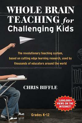 Whole Brain Teaching for Challenging Kids by Chris Biffle