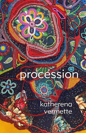 Procession: Poems by Katherena Vermette