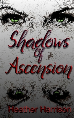 Shadows of Ascension by Heather Harrison