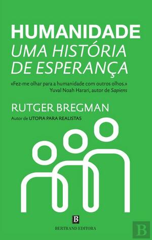 Humanidade: Uma História de Esperança by Rutger Bregman
