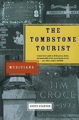 The Tombstone Tourist: Musicians by Scott Stanton