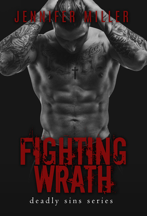 Fighting Wrath by Jennifer Miller