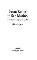 From Rome to San Marino: A Walk in the Steps of Garibaldi by Oliver Knox