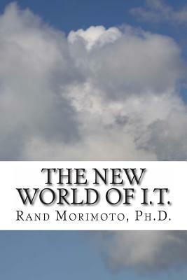 The New World of I.T. by Rand Morimoto
