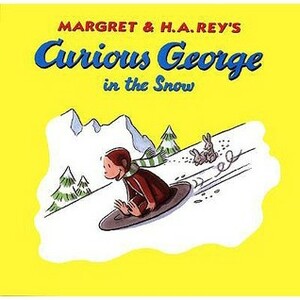 Curious George in the Snow by Margret Rey, H.A. Rey