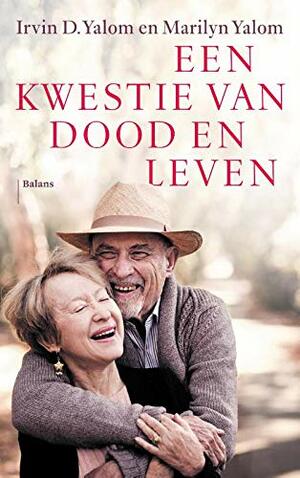 Een kwestie van dood en leven by Marilyn Yalom, Irvin D. Yalom