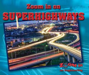 Zoom in on Superhighways by Kathy Furgang