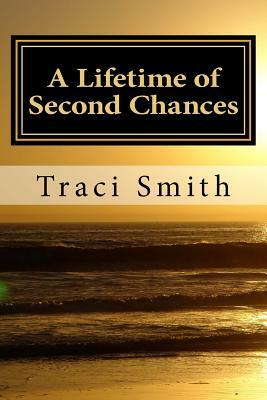 A Lifetime of Second Chances by Traci Smith