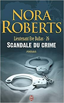 Scandale du crime by J.D. Robb