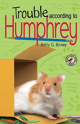 Trouble According to Humphrey by Betty G. Birney