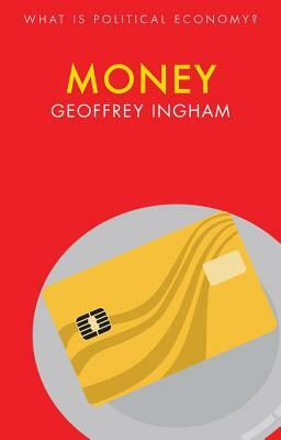 Money by Geoffrey Ingham