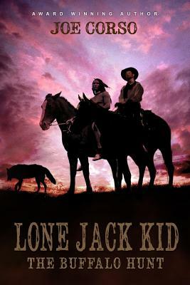 Lone Jack Kid: The Buffalo Hunt by Joe Corso