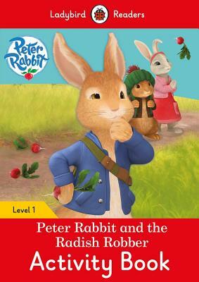 Peter Rabbit and the Radish Robber Activity Book: Level 1 by Ladybird