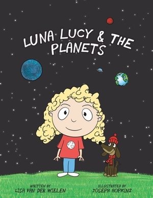 Luna Lucy and the Planets by Lisa Van Der Wielen