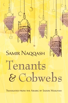 Tenants and Cobwebs by Samir Naqqash