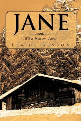 Jane: When Memories Pause by Elaine Benson